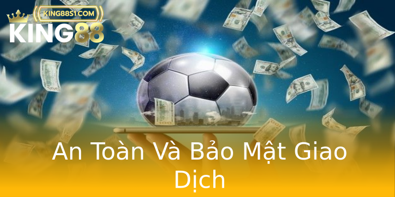 An Toàn Và Bảo Mật Giao Dịch