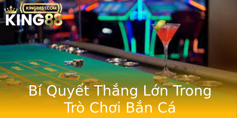 Bí Quyết Thắng Lớn Trong Trò Chơi Bắn Cá Bí Quyết Thắng Lớn Trong Trò Chơi Bắn Cá