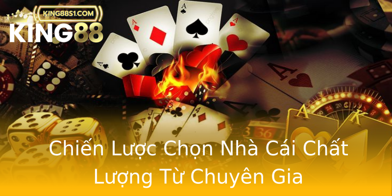 Chiến Lược Chọn Nhà Cái Chất Lượng Từ Chuyên Gia