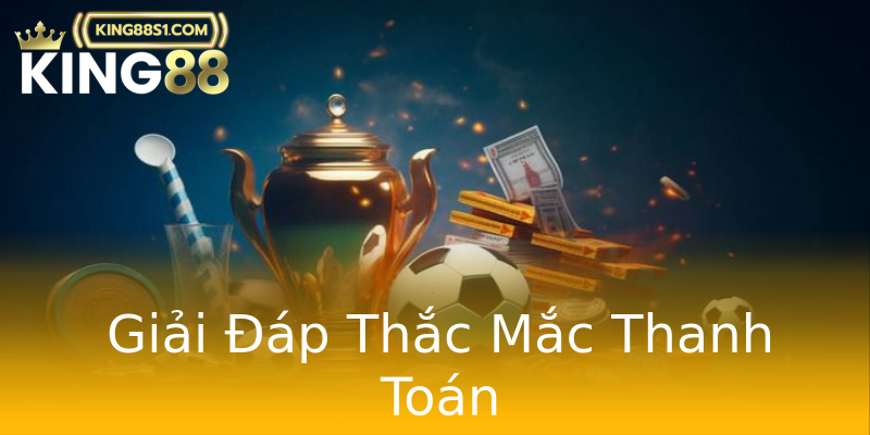 Giải Đáp Thắc Mắc Thanh Toán