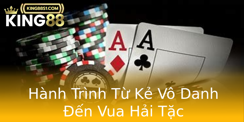 Hành Trình Từ Kẻ Vô Danh Đến Vua Hải Tặc