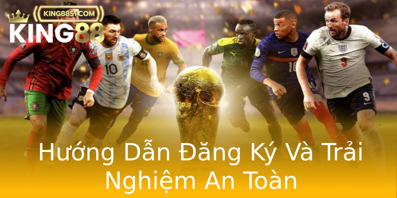 Hướng Dẫn Đăng Ký Và Trải Nghiệm An Toàn