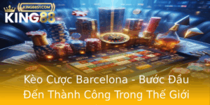 Keo Cuoc Barcelona Buoc Au En Thanh Cong Trong The Gioi Ca Cuoc