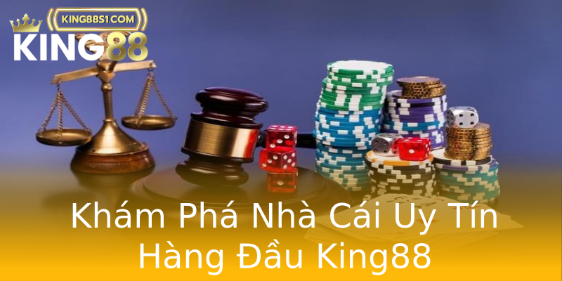 Khám Phá Nhà Cái Uy Tín Hàng Đầu King88