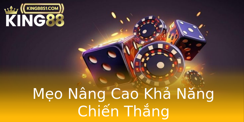 Mẹo Nâng Cao Khả Năng Chiến Thắng