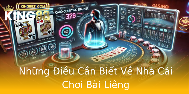 Những Điều Cần Biết Về Nhà Cái Chơi Bài Liêng